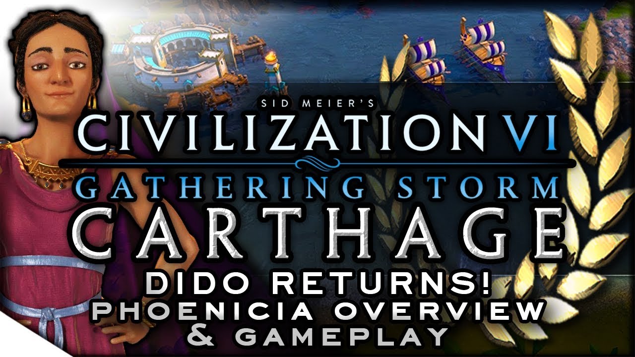 Phoenicia & Dido First Gameplay Civilization VI Gathering Storm
