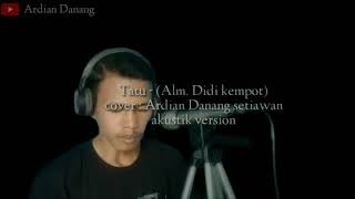 Tatu-Didi kempo cover by : Ardian Danang Setiawan #Didikempot