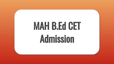MAH B.Ed CET 2021: Important Dates, Admit Card, Application Form, Eligibility, Pattern