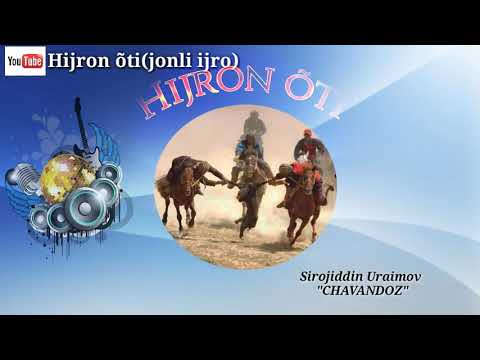 Sirojiddin Uraimov- CHAVANDOZ. Hijron õti(jonli ijro)