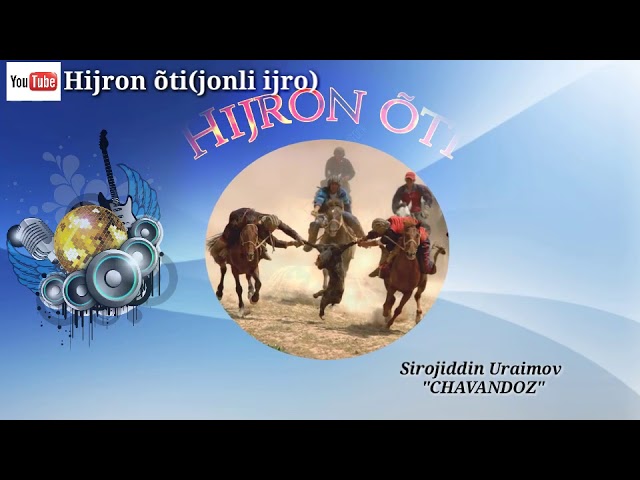 Sirojiddin Uraimov- CHAVANDOZ. Hijron õti(jonli ijro)