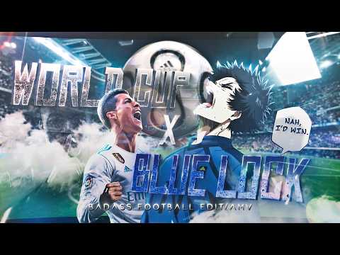 THE GREATEST FOOTBALL EDIT EVER MADE ⚽🏆| Blue Lock × World Cup / E.T [4K]