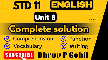 Std 11 | English | Unit 8 |  complete solution | Dhruv P Gohil