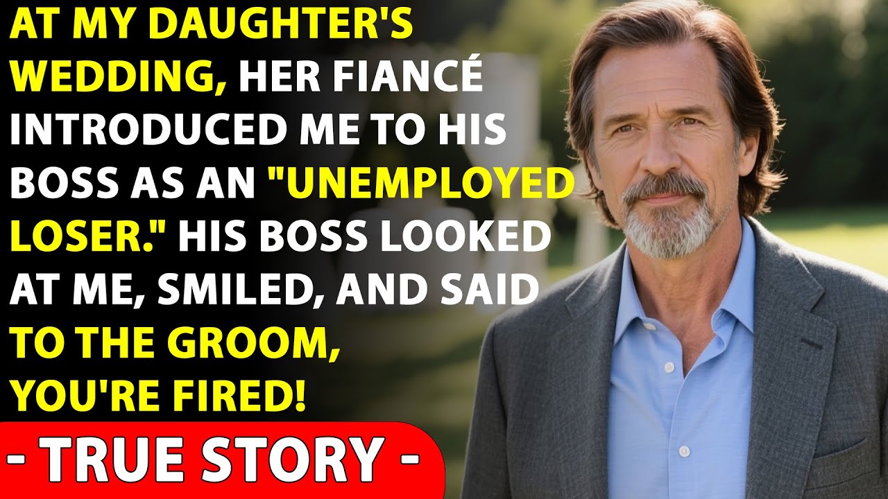 At My Daughter's Wedding, Her Fiancé Introduced Me To His Boss As An "Unemployed Loser..."