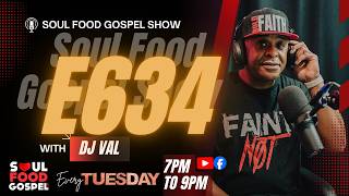 Soul Food Gospel Show E634- DJ Val