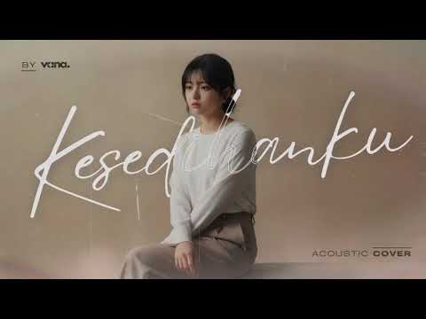 Kesedihanku - Sammy Simorangkir | Acoustic Cover By VANA