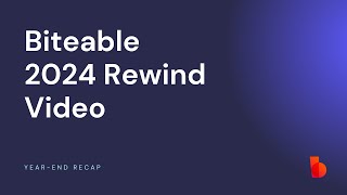 Biteable 2024 Rewind Video