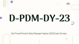 D-PDM-DY-23 Dell PowerProtect Data Manager Deploy 2023 Exam Dumps