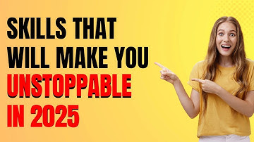 5 Skills That Will Make You Unstoppable in 2025!