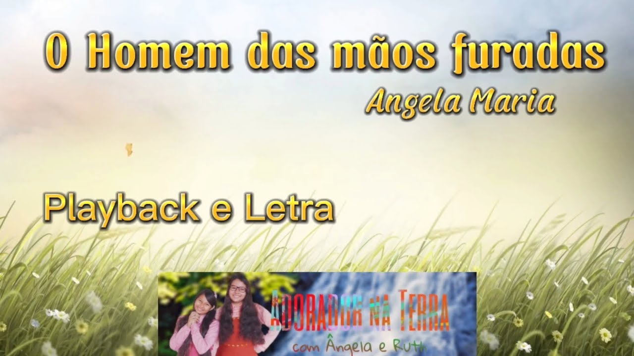 O HOMEM DAS MÃOS FURADAS | Playback e Letra (Cantora: Ângela Maria ...