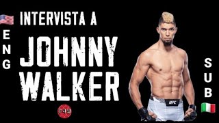 🎙 JOHNNY WALKER INTERVIEW [🇺🇸 Eng SUB Ita 🇮🇹] on fight vs Ion Cutelaba, SBG Ireland & more | UFC 279