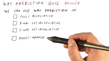 Way Prediction Quiz Quiz Solution - Georgia Tech - HPCA: Part 4