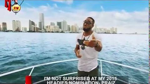 HIPTV NEWS: "I'M NOT SURPRISED AT MY HEADIES 2015 NOMINATIONS" - PRAIZ (Nigerian Entertainment News)