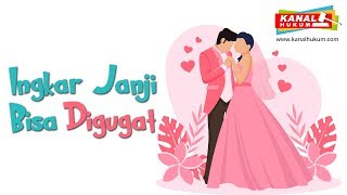Ingkar Janji Untuk Menikahi Bisa Di Gugat