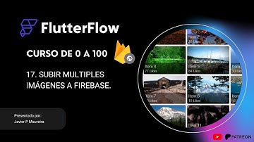 17. Subir Multiples Imágenes a Firebase - Curso FlutterFlow de 0 a 100 en Español.