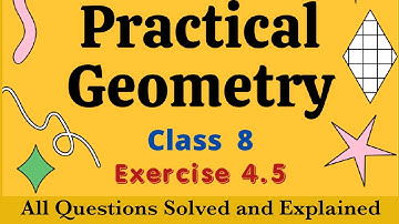 Ex.4.5 (Q.1,2,3,4,) Chapter:4 Practical Geometry | Ncert Maths Class 8 | Cbse
