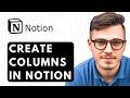 How To Create Columns In Notion [2026 Guide]