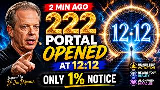 2 MIN AGO May 2 — 222 Portal Just OPENED at 1212… Only 1% Will Notice Inspired by Dr  Joe Dispenza