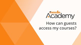 How can guests access my (Moodle) courses? How can guests access my (Moodle) courses?