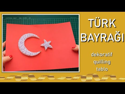Fer Hobbies: Evde dekoratif Türk Bayrağı nasıl yapılır - Quilling Türk Bayrak tablo yapımı