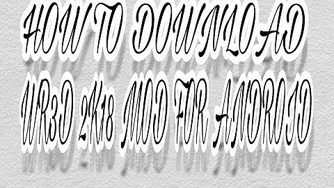 DOWNLOAD WR3D 2K18 MOD FOR ANDROID