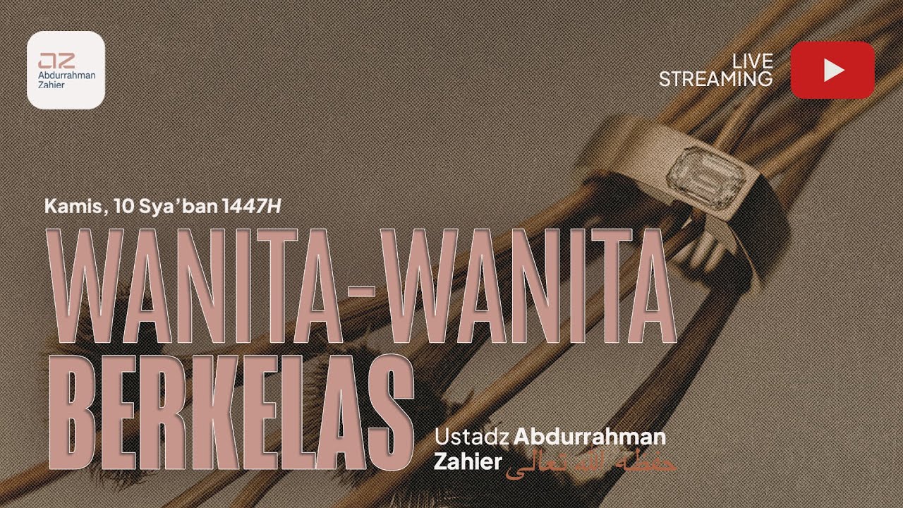 Wanita-Wanita Berkelas - Ustadz Abdurrahman Zahier حفظه الله تعالى
