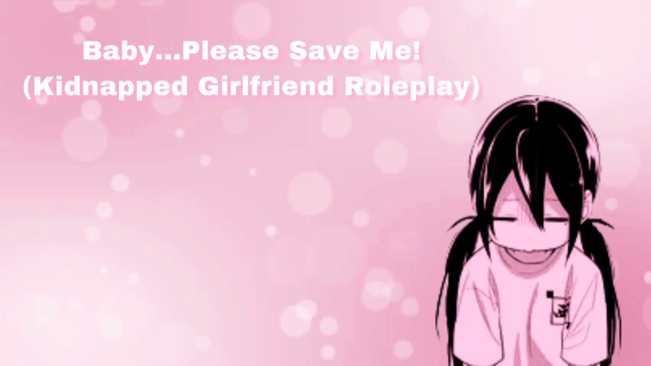 Baby...Please Save Me! (Kidnapped Girlfriend Roleplay) (F4M)