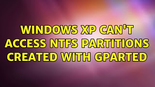Ubuntu: Windows XP can't access NTFS partitions created with gparted
