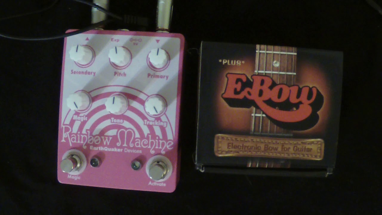 E Bow Plus w/ Rainbow Machine V.1  "E Bow Sessions" Part 1