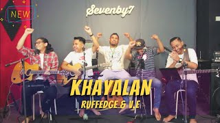 Khayalan - Ruffedge & V.E (SB7 Live Cover)