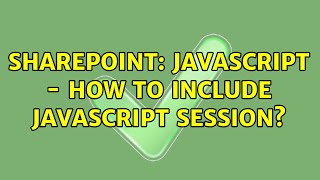 Sharepoint: Javascript - How to include javascript session?