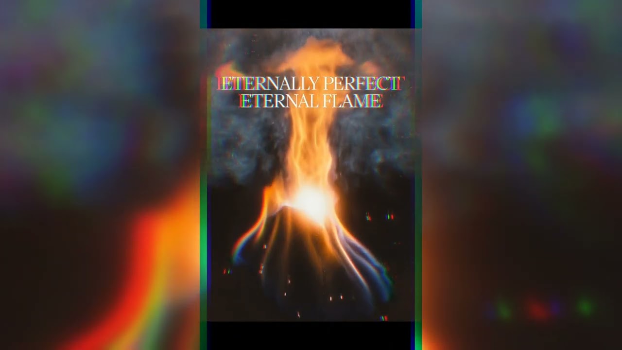 🌅🔥 ETERNALLY PERFECT – ETERNAL FLAME 🔥🌅
