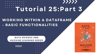 DS - ML Tutorial 25. Working within a DataFrame Basic Functionalities Part 3