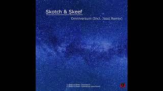 Skotch & Skeef - Omniversum (Jssst Remix)