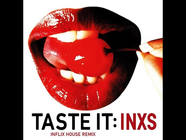 INXS - Taste It (InFlix House Remix)
