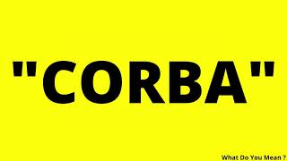CORBA Full Form || What is CORBA ?