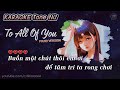 To All Of You KARAOKE Tone Nữ Mingginyu Lời Việt Mai Fin Piano Ver Buồn Một Chút Thôi Em ơi To All Of You KARAOKE Tone Nữ Mingginyu Lời Việt Mai Fin Piano Ver Buồn Một Chút Thôi Em ơi