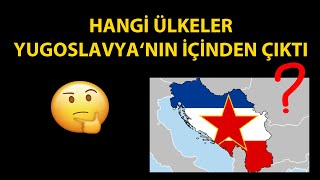 Hangi Ülkeler Yugoslavyanın İçinden Çıktı?
