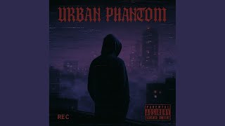Urban Phantom (Ultra Slowed)