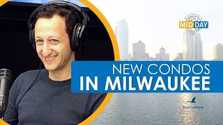 First New Condos In Over 20 Years | Wisconsin's Midday News
