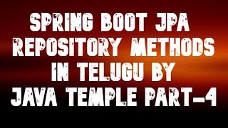 spring boot JpaRepository methods in telugu   || java temple || part 4