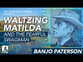 Waltzing Matilda and the Fearful Swagman (Banjo Paterson)