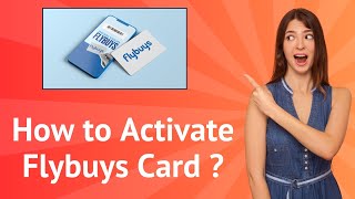 How to Activate Your Flybuys Card : Step-by-Step Guide