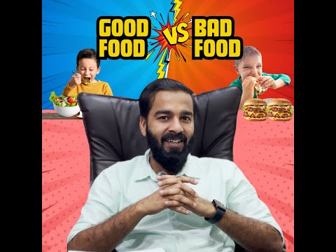 Good Food Vs Bad food | paranting Tips for new generation parents