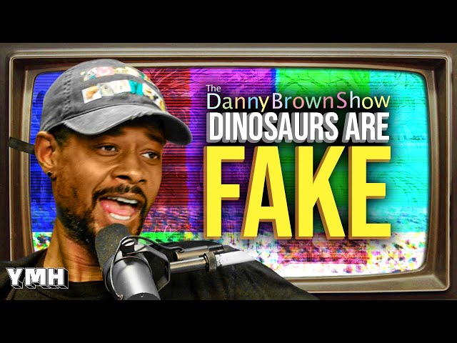 Dinosaurs Are Fake | The Danny Brown Show