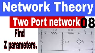 Current source in network fine Z parameters of network numerical two port network network Theory....