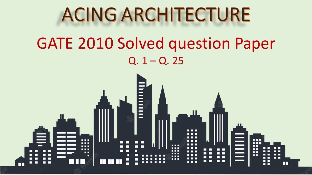 GATE AR 2010 Solved - Q.1 to Q.25 - Architecture MCQ