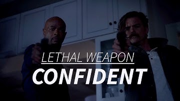 Lethal Weapon || CONFIDENT