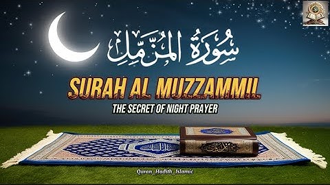Surah Al- Muzzammil: The Secret of Night Prayer  سورة المزمل 🌟 (Quranic Lessons & Miracles)#muzammil
