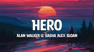 Alan Walker & Sasha Alex Sloan - Hero (Lyrics)